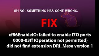xf86EnableIO: failed to enable I7O ports (Operation not permitted)did not find extension DRI_Mesa