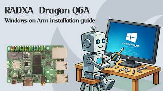 RADXA dragon Q6A Windows on Arm installation guide
