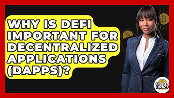 Why Is DeFi Important For Decentralized Applications (dApps)? - CryptoBasics360.com