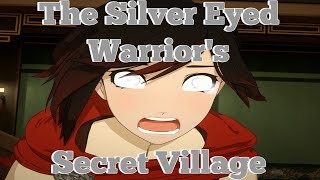 The Silver Eyed Warrior's Secret Village (RWBY Paid Patreon Idea Brainstorm)