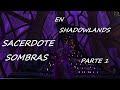 Sacerdote sombras en Shadowlands, parte 1 (cambios, talentos, talentos de PvP, estadisticas)