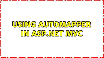Using AutoMapper in ASP.Net MVC