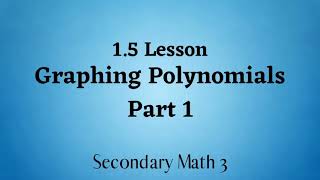 Sec3 1.5 Graphing Polynomials Part 1