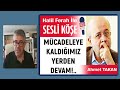 Ahmet Takan: 'MÜCADELEYE KALDIĞIMIZ YERDEN DEVAM!..'