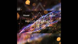 -STARDUST-  House music mix 2021