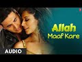 Allah Maaf Kare (Full Audio) Desi Boyz Feat. Akshay Kumar, Chitrangada Singh