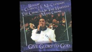 Bishop Clarence E. McClendon--Bow Down and Worship