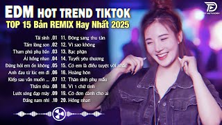 Tái Sinh Remix ♫ BXH Nhạc Trẻ EDM Hot Trend TRIỆU VIEW - Top 15 Bản EDM TikTok Hay Nhất 2025