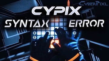 CypiX - Syntax Error (Launchpad Performance) | CyberPixl Release