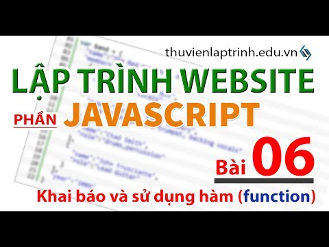 Học lập trình Web A-Z – JAVASCRIPT- Bài 6 – Cách khai báo và sử dụng hàm (function)