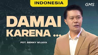 Indonesia | Damai Karena ... - Pdt. Benny Wijaya (Official GMS Church)