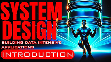 System Design-Building Data Intensive Applications: Course Introduction