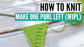 How to knit m1pl (make one purl left) - a left-leaning knitting increase.