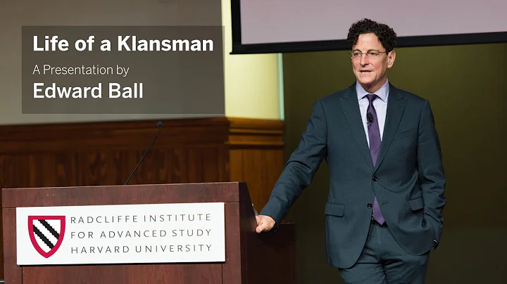 Edward Ball | Life of a Klansman || Radcliffe Inst...