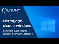 Nettoyage disque windows  comment augmenter la capacit de mon pc tablette  cenomy france