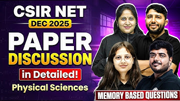 CSIR NET Dec 2025 Physical Sciences Memory Based Questions | CSIR NET DEC 2025 Paper Discussion