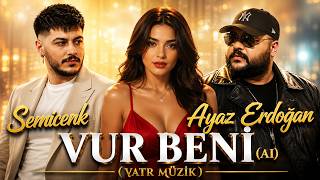 Semicenk & Ayaz Erdoğan - Vur Beni (Ai Versiyon) (Arabic Afro Tech House) (Ai Cover)