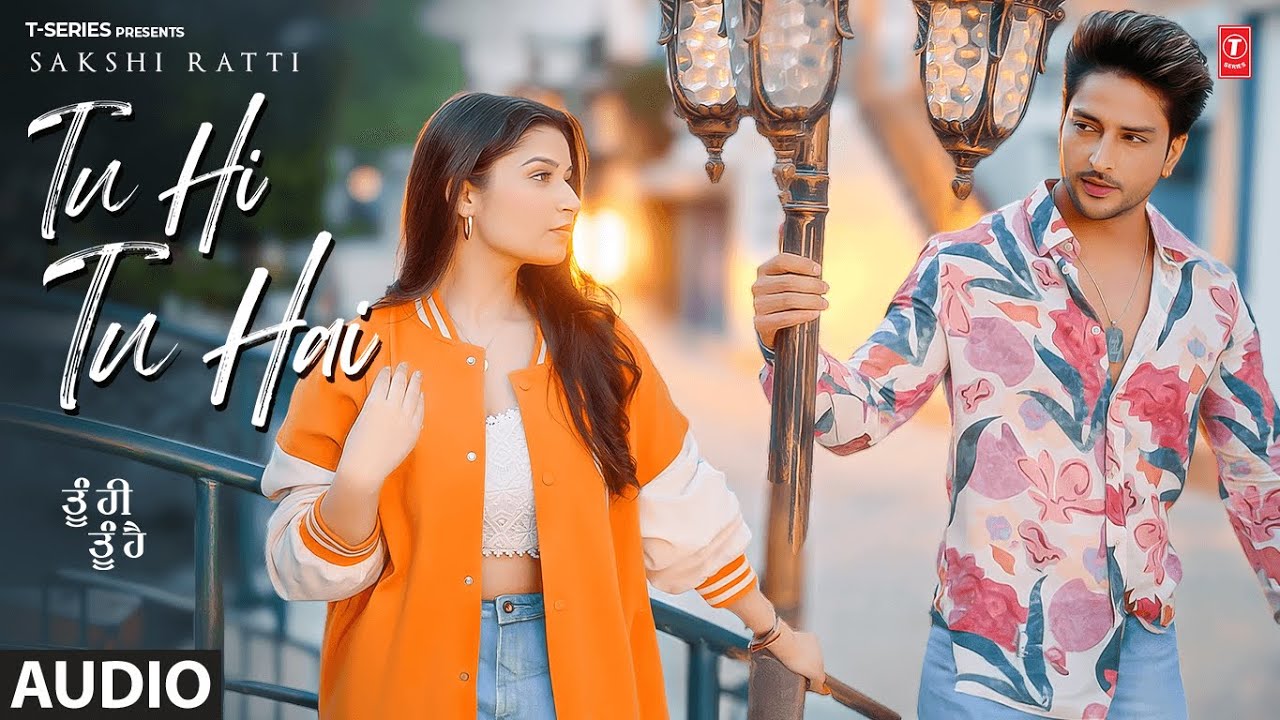 TU HI TU HAI (Full Audio) | SAKSHI RATTI | LATEST PUNJABI SONGS 2026