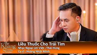 Liều Thuốc Cho Trái Tim - Hoàng Nhật Minh (The Khang Show)
