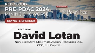 Keynote Speaker: David Lotan | Red Cloud's PrePDAC 2024