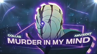 Murder In My Mind -' Madara X Obito' [Edit/AMV] | Collab!