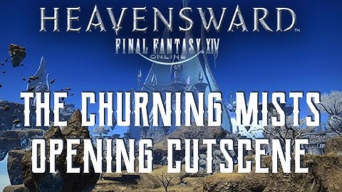 Final Fantasy XIV: Heavensward - The Churning Mists Introduction