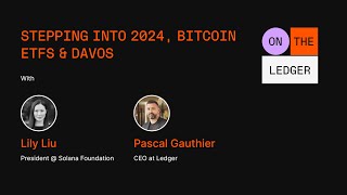 Stepping into 2024, Bitcoin ETFs and Davos, with Pascal Gauthier and Lily Liu by Ledger 588 views 3 months ago 56 minutes