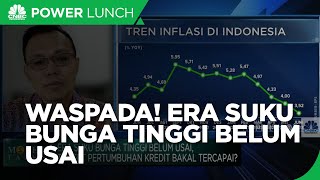 Era Suku Bunga Tinggi Belum Usai, Target Kredit Bisa Tercapai?