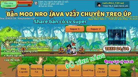 Ngọc Rồng Online - Share MOD NRO JAVA V237 chuyên treo úp full chức năng (hỗ trợ thêm sv super) .