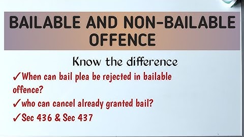 BAILABLE AND NON-BAILABLE OFFENCE| Difference Between bailable and Non- Bailable offences