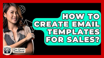 How To Create Email Templates For Sales? - TheEmailToolbox.com