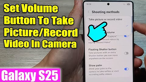 Galaxy S25/S25+/Ultra: How to Set Volume Button To Take Picture/Record Video In Camera