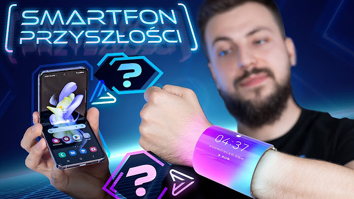Smartfon PRZYSZŁOŚCI - jak będzie wyglądać?