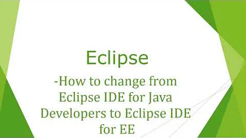 How to change Eclipse IDE for Java Developers to Eclipse IDE for EE