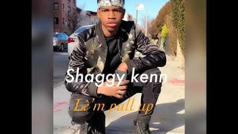 Shaggy kenn- lem pull up (official music)
