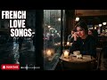 Soft French Love Playlist 💌 Midnight Paris Music for Romantic Moments