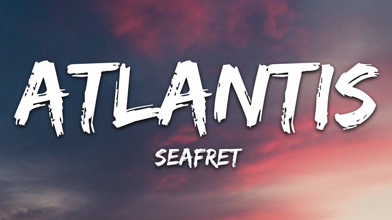 seafret-atlantis-lyrics-sped-up-youtube