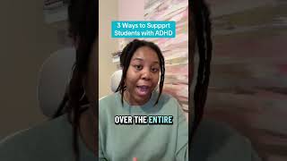 3 ways to support #students with #ADHD #neurodivergent #inclusionmatters #specialeducation