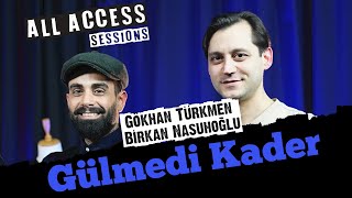 All Access // Gökhan Türkmen & Birkan Nasuhoğlu - Gülmedi Kader CANLI PERFORMANS Resimi