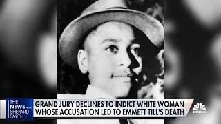 Grand jury declines to indict woman who accused Emmett Till
