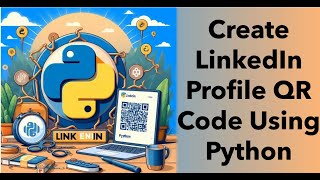 Create LinkedIn Profile QR Codes for Resume using with Python