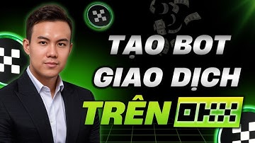 Hướng Dẫn Tạo Bot Giao Dịch Tự Động Trên OKX Cho Người Mới