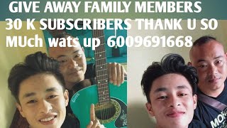 30 k subscriber give away family members fb batch aben lotha vlogs wats up 6009691668 @tsantungoe