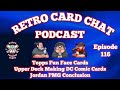 Topps Fun Face Card, Upper Deck Making DC Cards, Jordan PMG Conclusion | Retro Card Chat Podcast