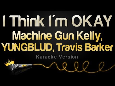 Machine Gun Kelly, YUNGBLUD, Travis Barker - I Think I'm OKAY (Karaoke Version)