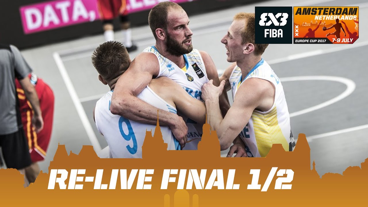 FIBA 3x3 Europe Cup 2017 - Re-Live - Finals (1/2) - Amsterdam, Netherlands  - YouTube