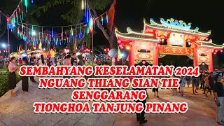 SEMBAHYANG KESELAMATAN SENGGARANG NGUANG THIANG SIAN TIE 2024  | TIONGHOA TANJUNG PINANG