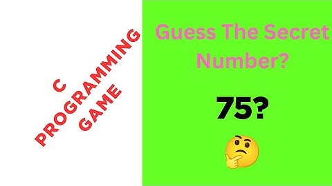 Guess the Secret Number?  Number Guessing Game in C