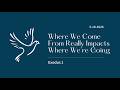 Where We Come From Really Impacts Where We're Going - 5-10-2025