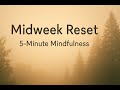 5-Minute Midweek Reset | Wednesday Mindfulness Meditation to Refocus & Recenter